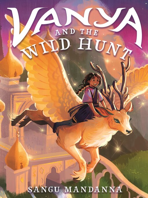 Title details for Vanya and the Wild Hunt by Sangu Mandanna - Available